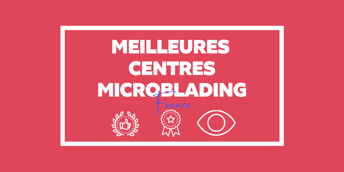Liste : Meilleures Adresses Microblading à Nice , France